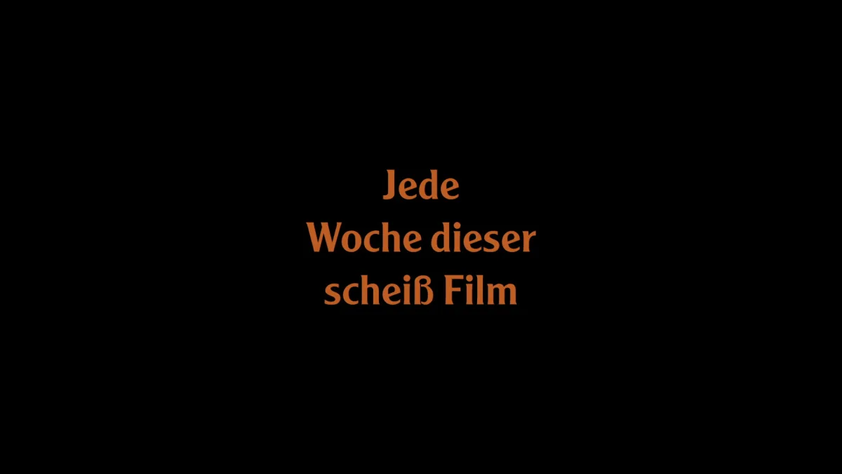 Jede Woche dieser scheiß Film – Standbild 4